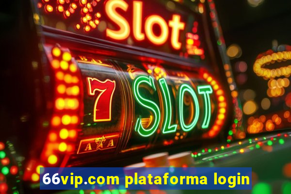 66vip.com plataforma login